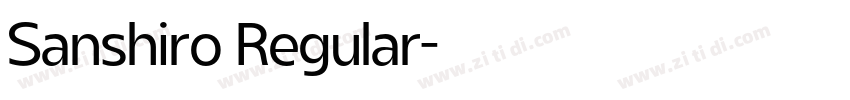 Sanshiro Regular字体转换 Sanshiro Regular字体转换